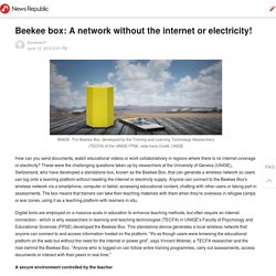 Beekee box: A network without the internet or electricity!