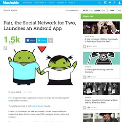 Pair, the Social Network for Two, Launches an Android App