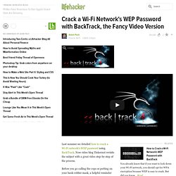 MAIN - Crack a Wi-Fi Network's WEP Password with BackTrack, the Fancy Video Version - Lifehacker