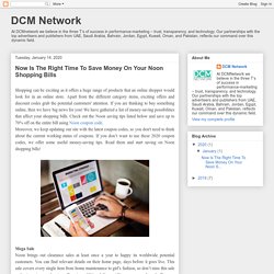 DCM Network: Now Is The Right Time To Save Money On Your Noon Shopping Bills