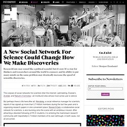 A New Social Network For Science Could Change How We Make Discoveries