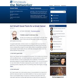 the Networker Blog» Blog Archive » Act Smart! Good Tools for a Great Career