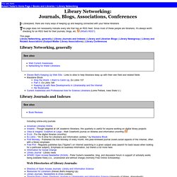 Library Networking: Journals, Blogs, Associations, etc.
