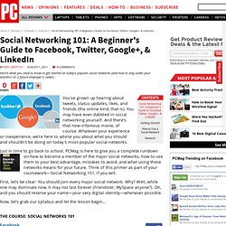 Social Networking 101: A Beginner's Guide to Facebook, Twitter, Google+, & LinkedIn
