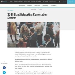 30 Brilliant Networking Conversation Starters