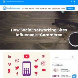 How Social Networking Sites Influence e-Commerce