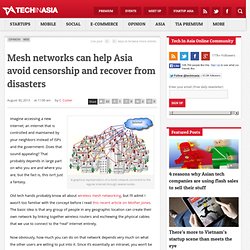 Mesh networks can help Asia avoid censorship and recover from disasters