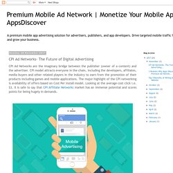 Monetize Your Mobile App – AppsDiscover: CPI Ad Networks- The Future of Digital Advertising
