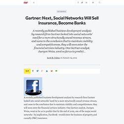Gartner: Next, Social Networks Will Sell Insurance, Become Banks