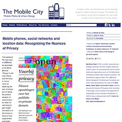 The Mobile City » Blog Archive » Mobile phones, social networks and location data: Recognizing the Nuances of Privacy