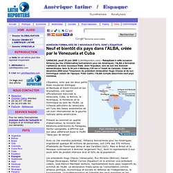 Neuf et bientôt dix pays dans l'ALBA, créée par le Venezuela et Cuba