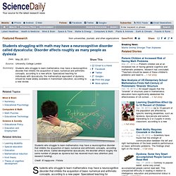 Students struggling with math may have a neurocognitive disorder called dyscalculia: Disorder affects roughly as many people as dyslexia