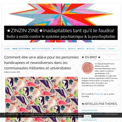 Comment être un·e allié·e pour les personnes handicapées et neurodiverses dans les communautés militantes et universitaires - ★ZINZIN ZINE★Inadaptables tant qu'il le faudra!