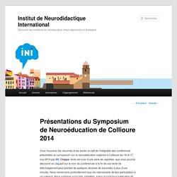 Présentations du Symposium de Neuroéducation de Collioure 2014