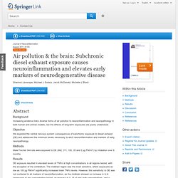 Air pollution & the brain: Subchronic diesel exhaust exposure causes neuroinflammation and elevates early markers of neurodegenerative disease
