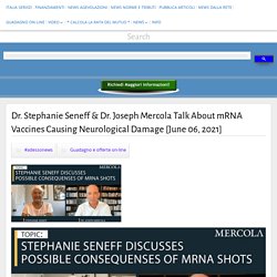Dr. Stephanie Seneff & Dr. Joseph Mercola Talk About mRNA Vaccines Causing Neurological Damage [June 06, 2021] - #adessonews adessonews adesso news #retefin retefin Finanziamenti Agevolazioni Norme e Tributi