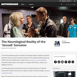 The Neurological Reality of the 'Sense8' Sensates