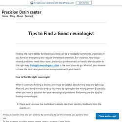 Tips to Find a Good neurologist – Precision Brain center