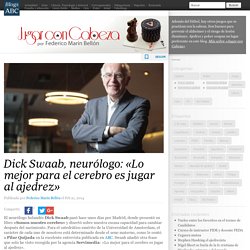 Dick Swaab, neurólogo: «Lo mejor para el cerebro es jugar al ajedrez»