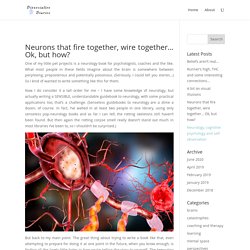 Neurons that fire together, wire together… Ok, but how?