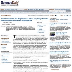 Tourette syndrome: Non-drug therapy to reduce tics; Study shows the neurophysiological impacts of psychotherapy