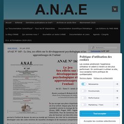 ANAE N° 165 - Le Jeu, ses effets sur le développement psychologique et les apprentissages de l'enfant - ANAE - Approche Neuropsychologique des Apprentissages chez l'Enfant