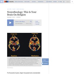 Neurotheology: This Is Your Brain On Religion