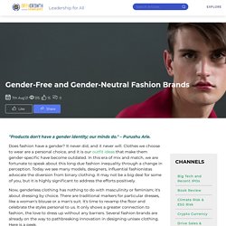Gender-Free and Gender-Neutral Fashion Brands