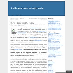 On The Neutral Sequence Fallacy « I wish you'd made me angry earlier