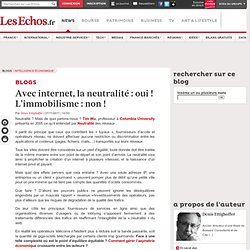 Avec internet, la neutralité : oui ! L’immobilisme : non !