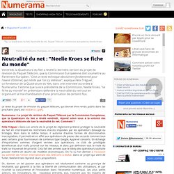 Neutralité du net : "Neelie Kroes se fiche du monde"