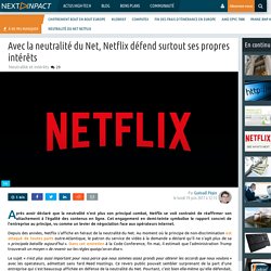 Avec la neutralité du Net, Netflix défend surtout ses propres intérêts