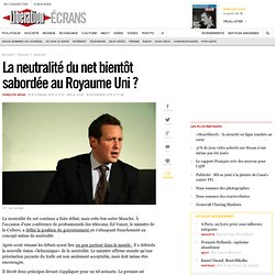 La neutralité du net bientôt sabordée au Royaume Uni ?