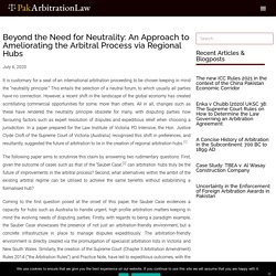 Beyond the Need for Neutrality: An Approach to Ameliorating the Arbitral Process via Regional Hubs