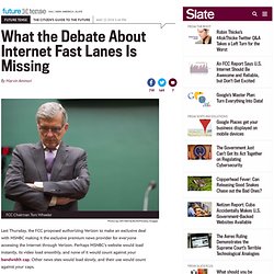 FCC net neutrality: Exclusive fast lanes could change the Internet entirely.