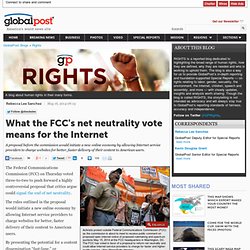 What the FCC's net neutrality vote means for the Internet