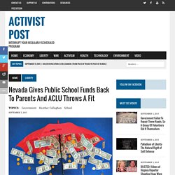 Nevada Gives Public School Funds Back to Parents and ACLU Throws a Fit