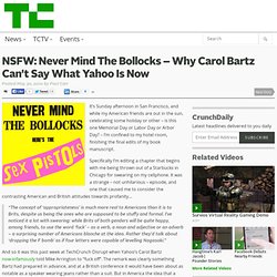 NSFW: Never Mind The Bollocks – Why Carol Bartz Can’t Say What Y