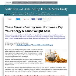 Never eat these cereals that HARM your hormones and cause weight gain, or worse