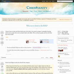 Who never died in the Bible? - Christianity Stack Exchange