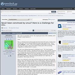 Never been convinced by Linux? Here is a challenge for you.