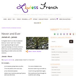 Never and Ever - Jamais - French Grammar