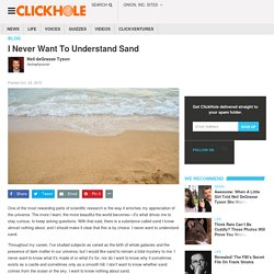 I Never Want To Understand Sand
