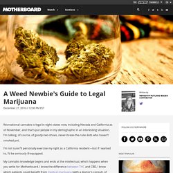 A Weed Newbie's Guide to Legal Marijuana