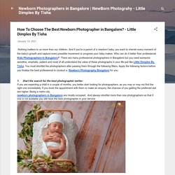 How To Choose The Best Newborn Photographer in Bangalore? - Little Dimples By Tisha