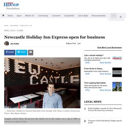 Newcastle Holiday Inn Express open for business