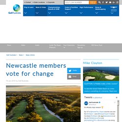 Newcastle members vote for change - Golf Australia