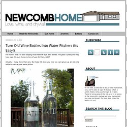 newcombhome.blogspot.com/2011/05/how-to-turn-wine-bottles-into-water.html