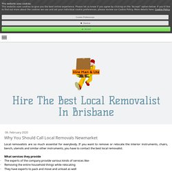 Why You Should Call Local Removals Newmarket - hiremanandute