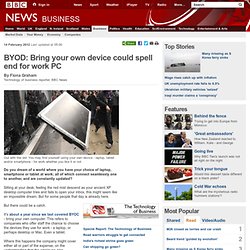 BYOD: Bring your own device could spell end for work PC